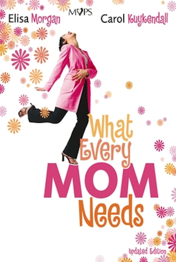 Cover image for What Every Mom Needs, isbn: 9780310270492