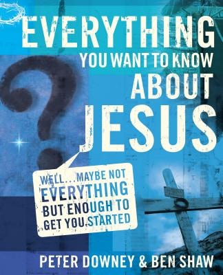 Cover image for Everything You Want to Know about Jesus, isbn: 9780310273370