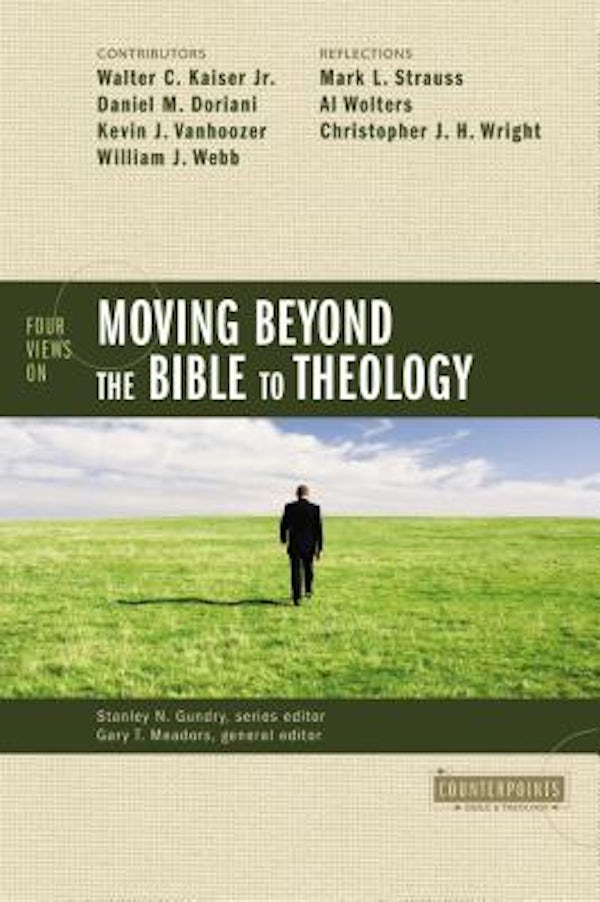 Cover image for Four Views on Moving Beyond the Bible to Theology, isbn: 9780310276555