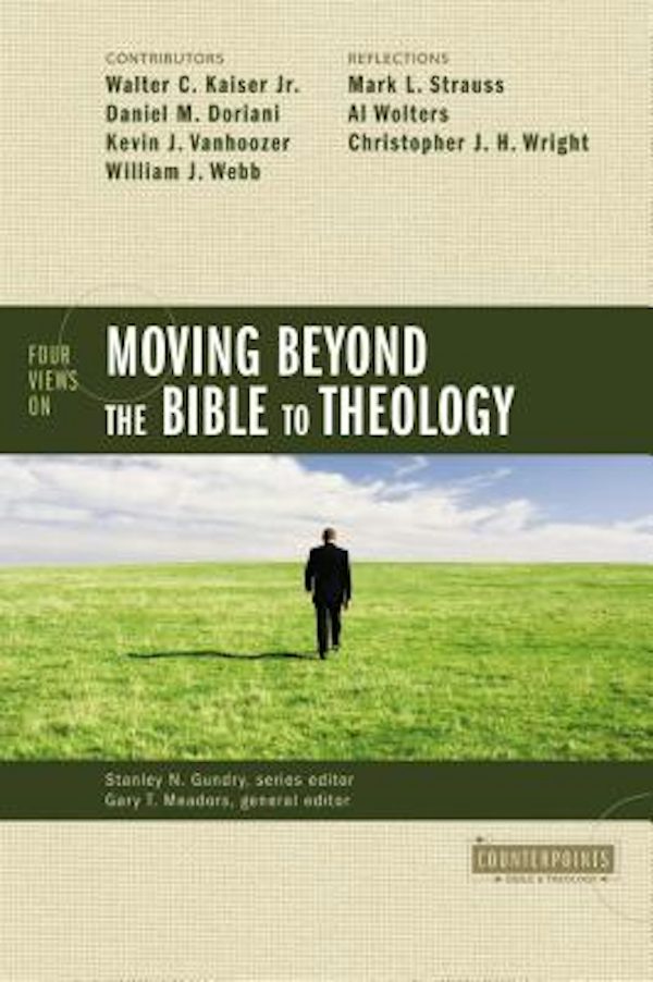 Cover image for Four Views on Moving Beyond the Bible to Theology, isbn: 9780310276555
