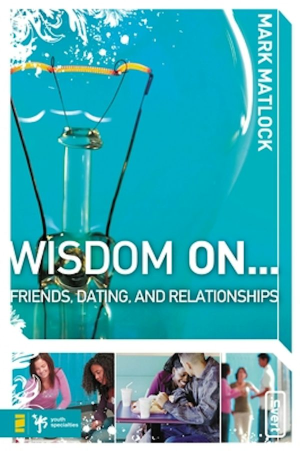 Cover image for Wisdom on ... Friends, Dating, and Relationships, isbn: 9780310279273