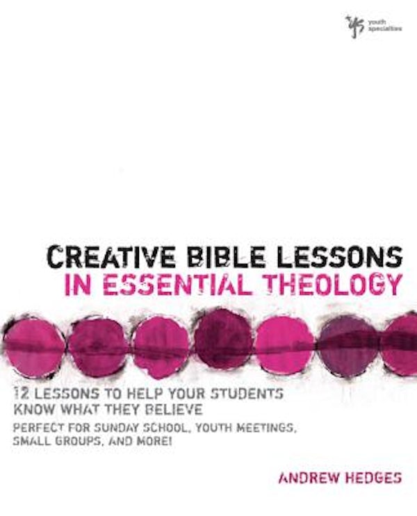 Cover image for Creative Bible Lessons in Essential Theology, isbn: 9780310283263