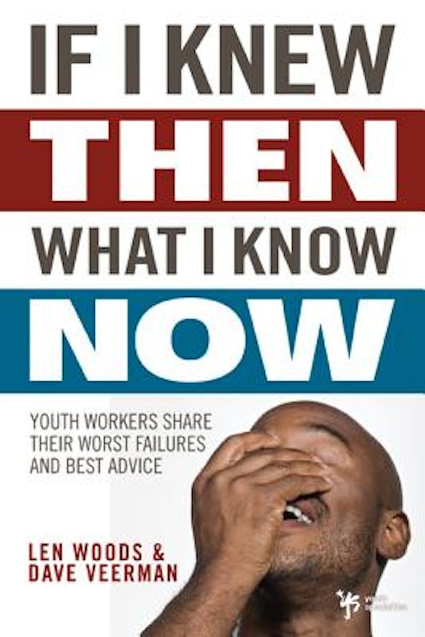 Cover image for If I Knew Then What I Know Now, isbn: 9780310286028