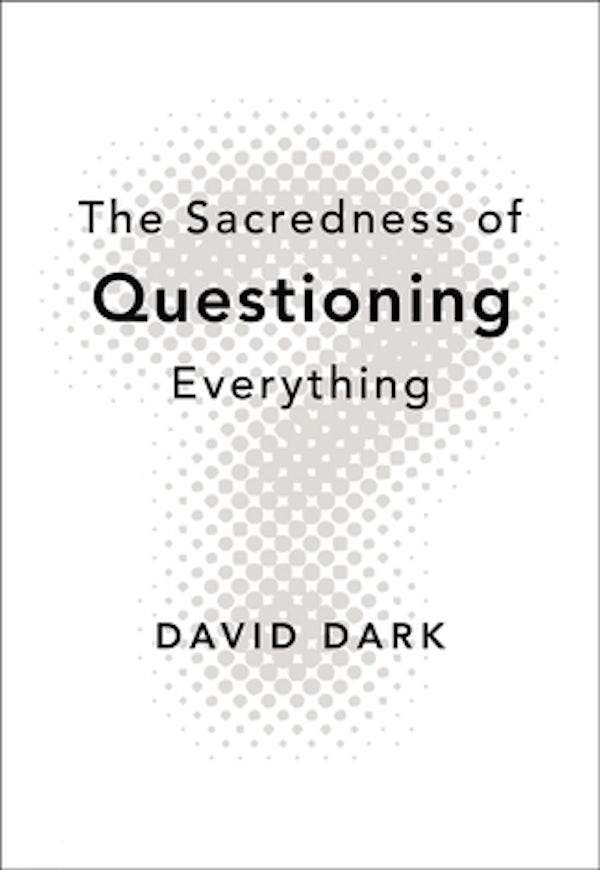 Cover image for The Sacredness of Questioning Everything, isbn: 9780310286189