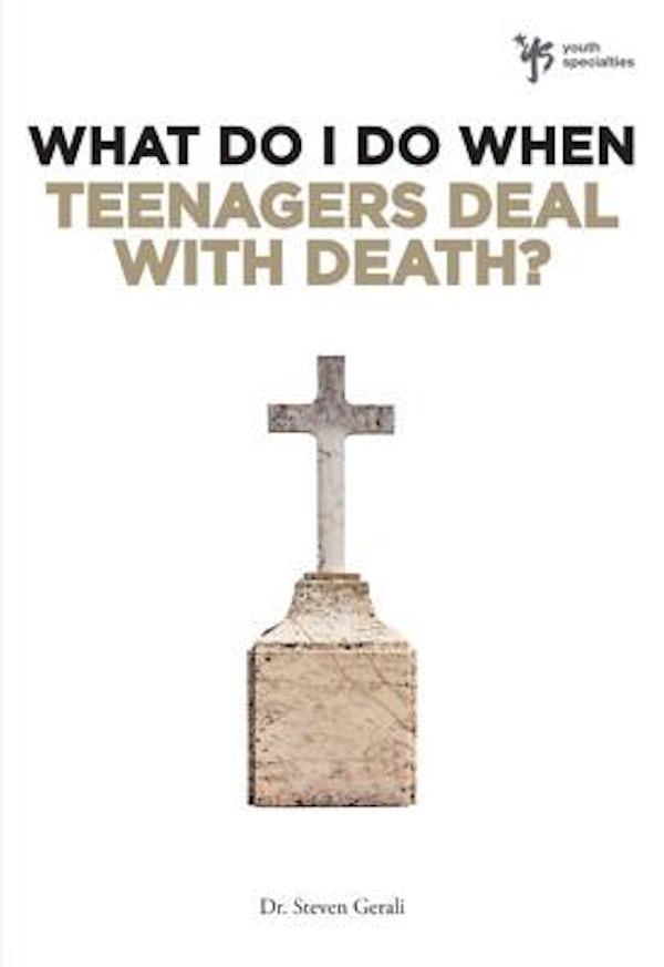 Cover image for The What Do I Do When Teenagers Deal with Death?, isbn: 9780310291930