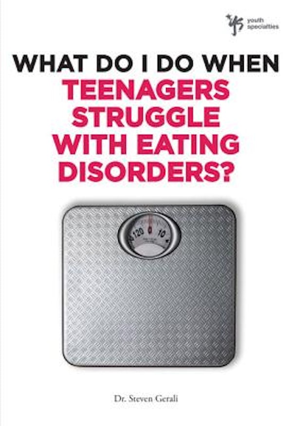 Cover image for The What Do I Do When Teenagers Struggle with Eating Disorders?, isbn: 9780310291978
