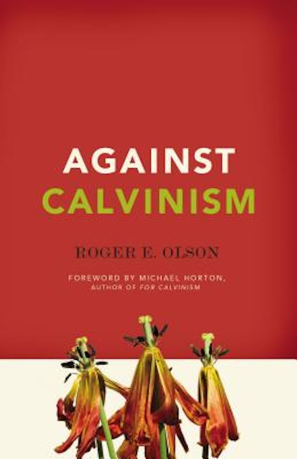 Cover image for Against Calvinism, isbn: 9780310324676