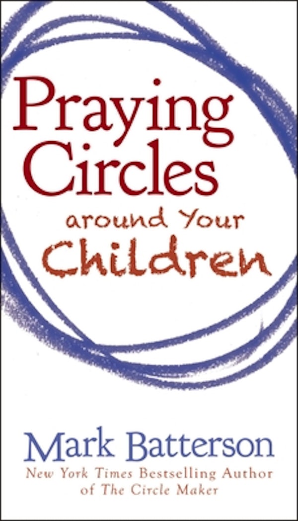 Cover image for Praying Circles Around Your Children, isbn: 9780310325505