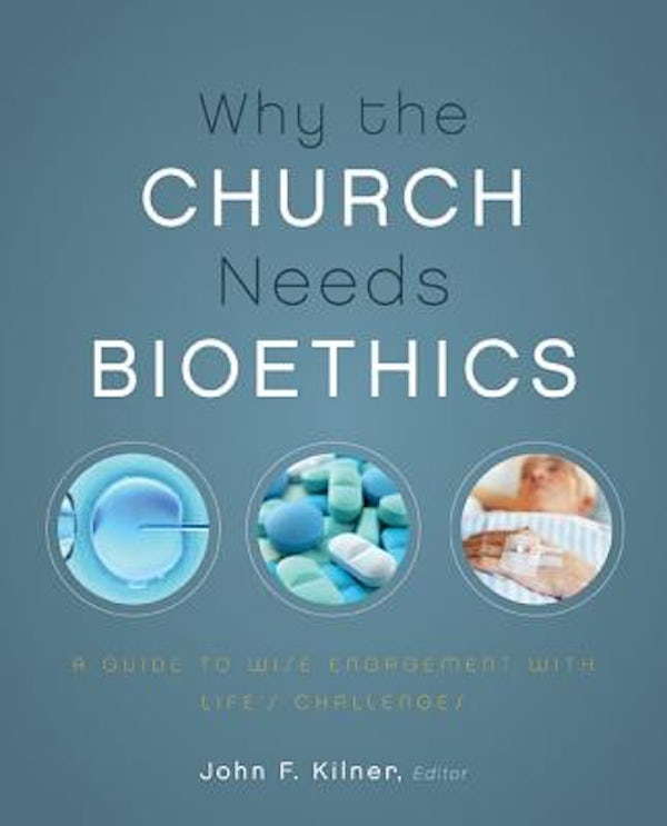Cover image for A Why the Church Needs Bioethics, isbn: 9780310328520