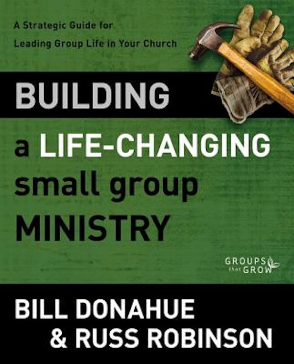 Cover image for Building a Life-Changing Small Group Ministry, isbn: 9780310331261