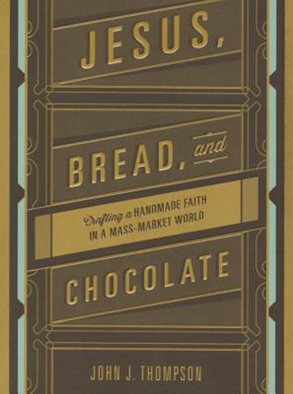 Cover image for Jesus, Bread, and Chocolate, isbn: 9780310339397