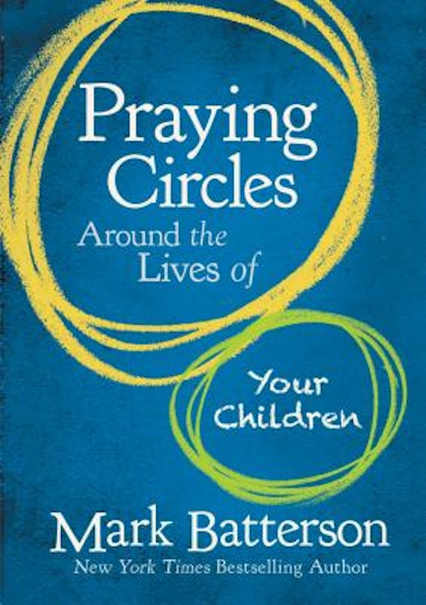Cover image for Praying Circles Around the Lives of Your Children, isbn: 9780310339731