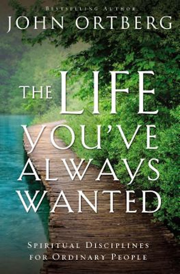 Cover image for The Life You've Always Wanted, isbn: 9780310342076