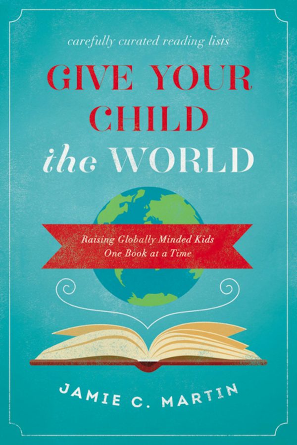 Cover image for Give Your Child the World, isbn: 9780310344131