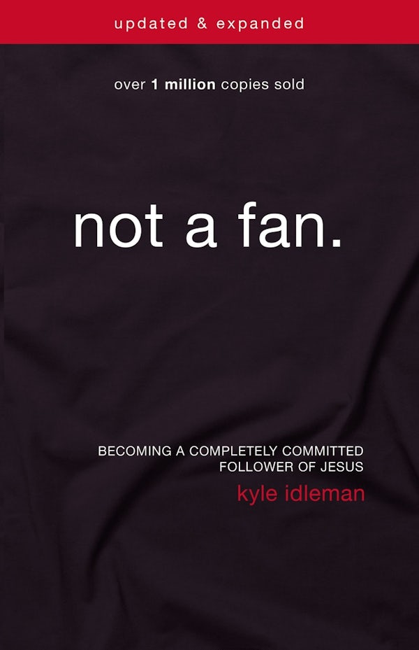 Cover image for Not a Fan Updated and Expanded, isbn: 9780310344704