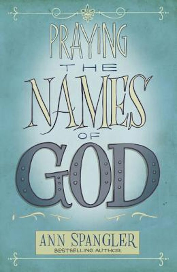 Cover image for Praying the Names of God, isbn: 9780310345817