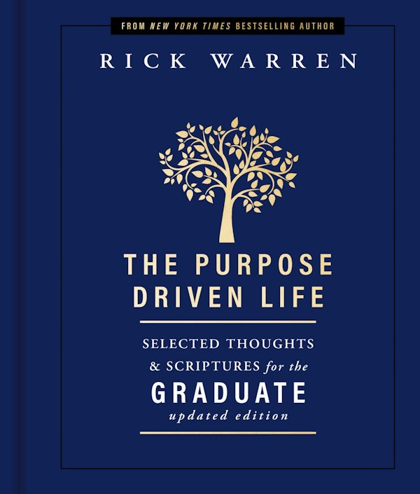 Cover image for The Purpose Driven Life Selected Thoughts and Scriptures for the Graduate, isbn: 9780310365129