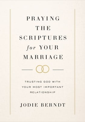 Cover image for Praying the Scriptures for Your Marriage, isbn: 9780310367093