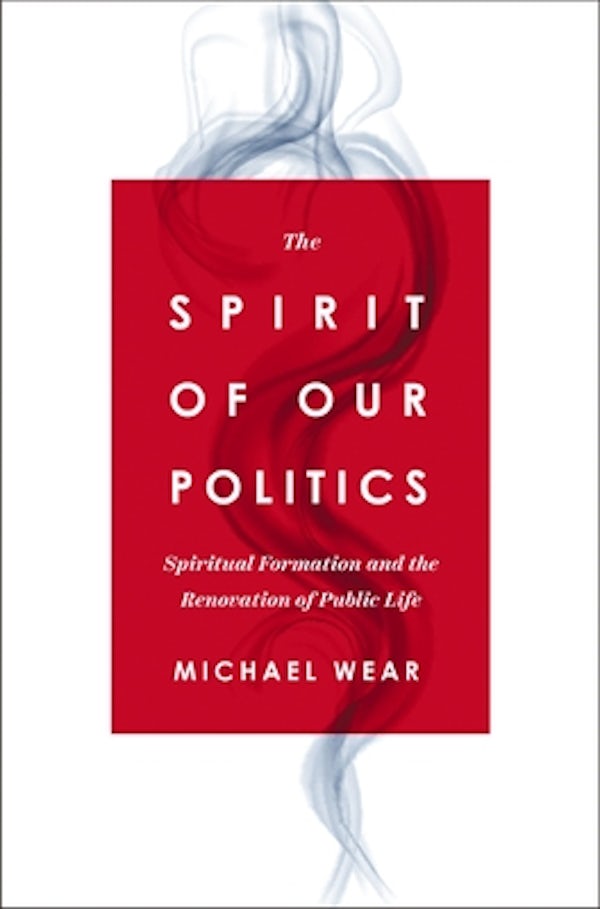 Cover image for The Spirit of Our Politics, isbn: 9780310367192