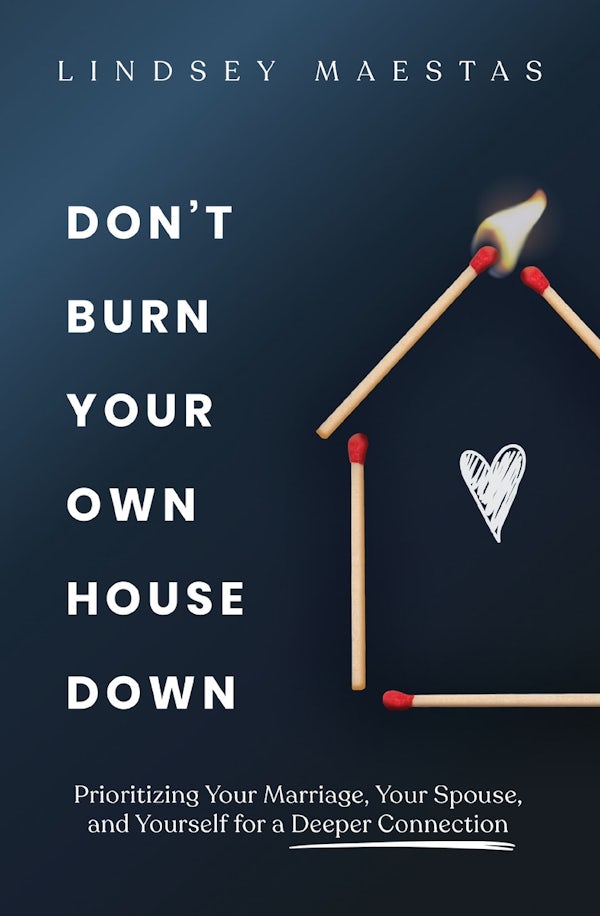 Cover image for Don't Burn Your Own House Down, isbn: 9780310369479