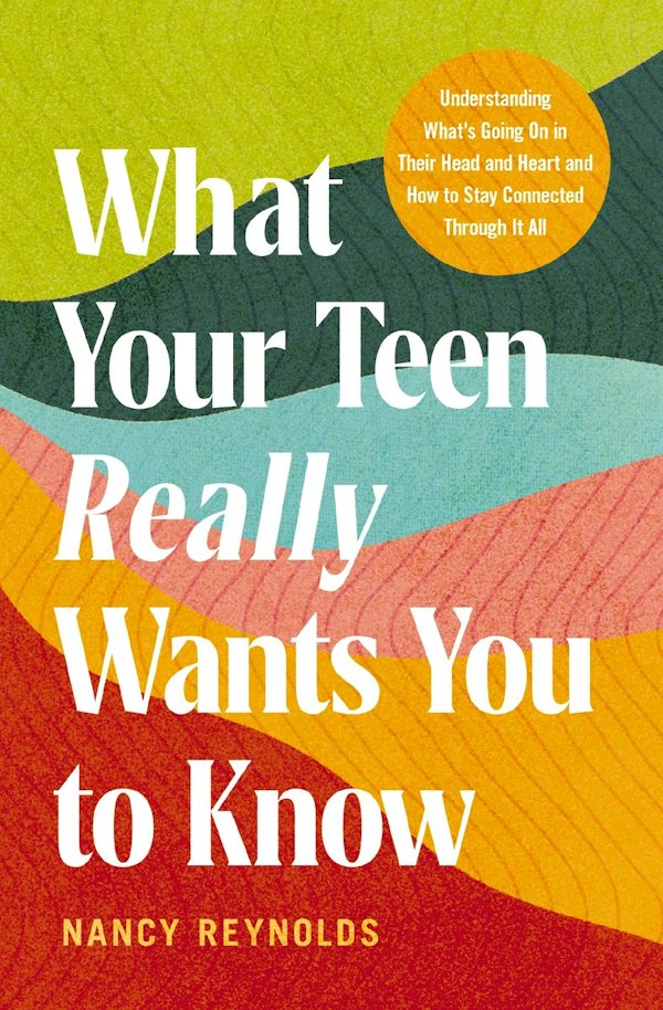 Cover image for What Your Teen Really Wants You to Know, isbn: 9780310371823