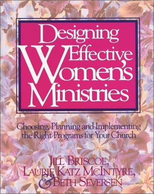 Cover image for Designing Effective Women's Ministries, isbn: 9780310431916