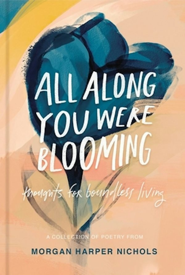 Cover image for All Along You Were Blooming, isbn: 9780310454076