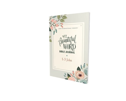 Cover image for Niv, Beautiful Word Bible Journal, 1-3 John, Paperback, Comfort Print, isbn: 9780310458036