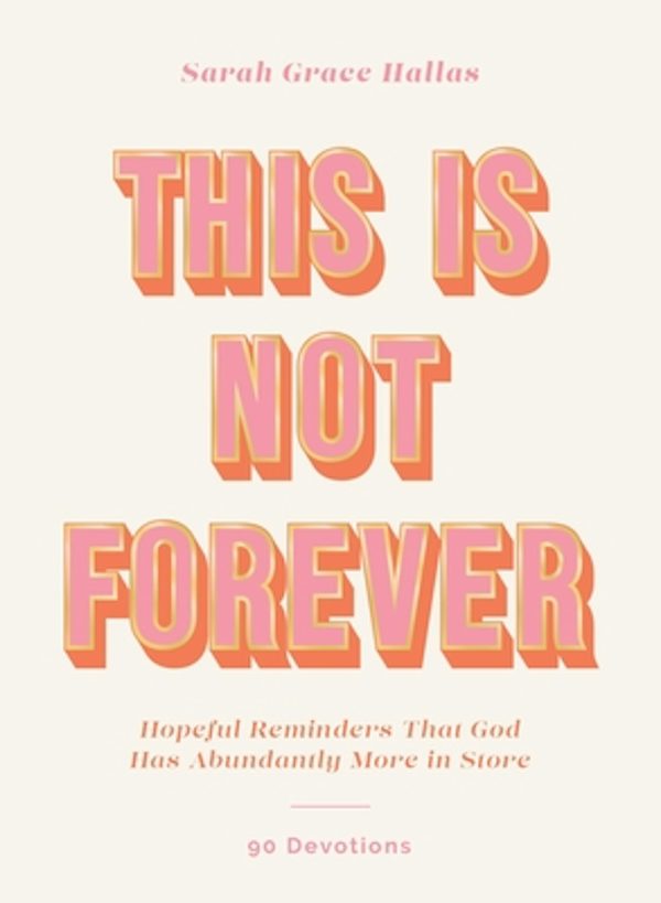 Cover image for This Is Not Forever, isbn: 9780310464297