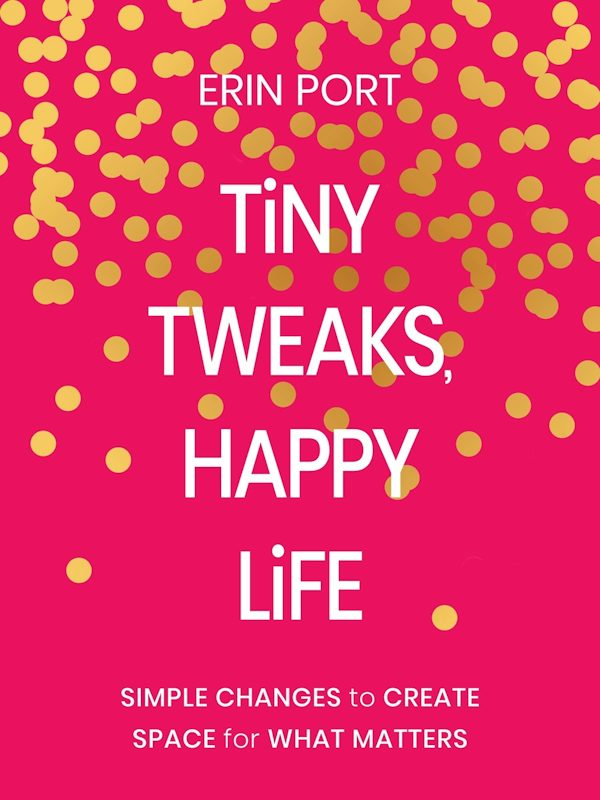 Cover image for Tiny Tweaks, Happy Life, isbn: 9780310466550