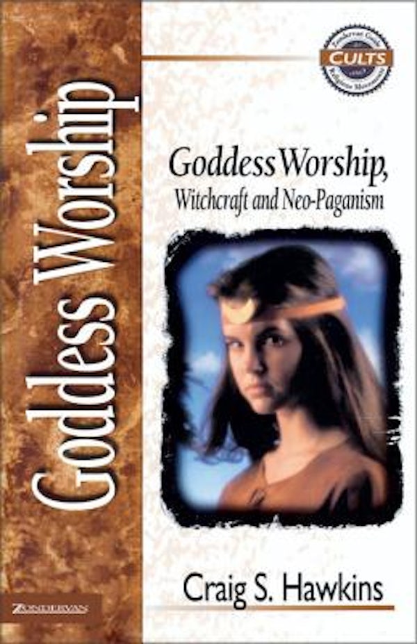Cover image for Goddess Worship, Witchcraft, and Neo-Paganism, isbn: 9780310488811
