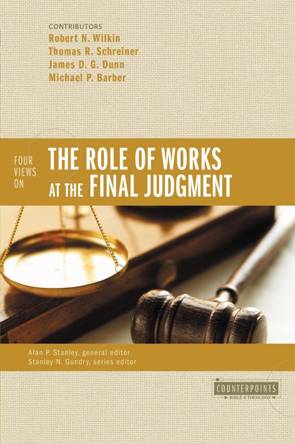Cover image for The Four Views on the Role of Works at the Final Judgment, isbn: 9780310490333
