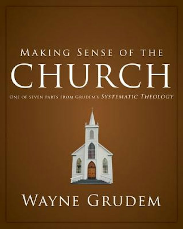 Cover image for Making Sense of the Church, isbn: 9780310493167