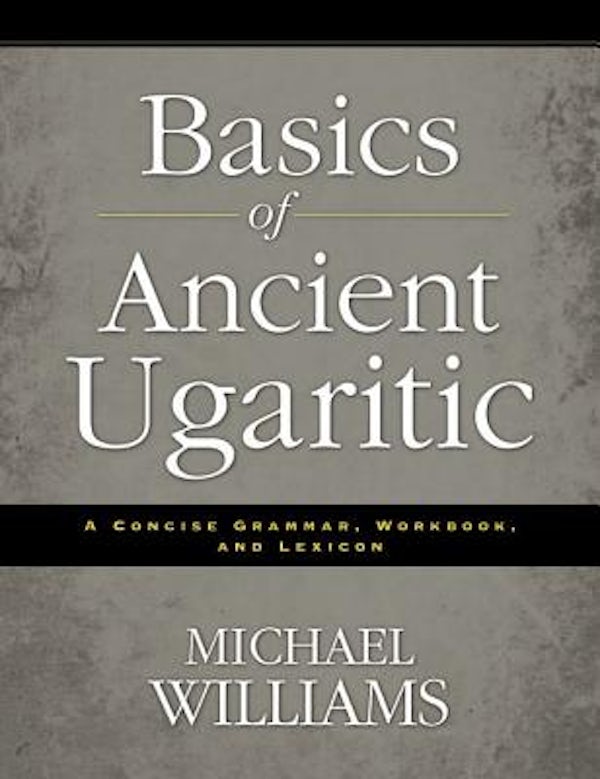 Cover image for An Basics of Ancient Ugaritic, isbn: 9780310495925