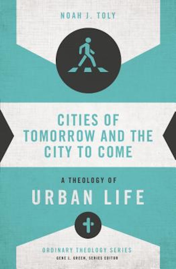 Cover image for Cities of Tomorrow and the City to Come, isbn: 9780310516019