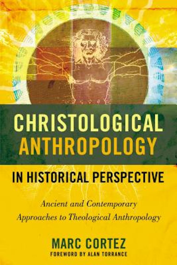 Cover image for The Christological Anthropology in Historical Perspective, isbn: 9780310516415