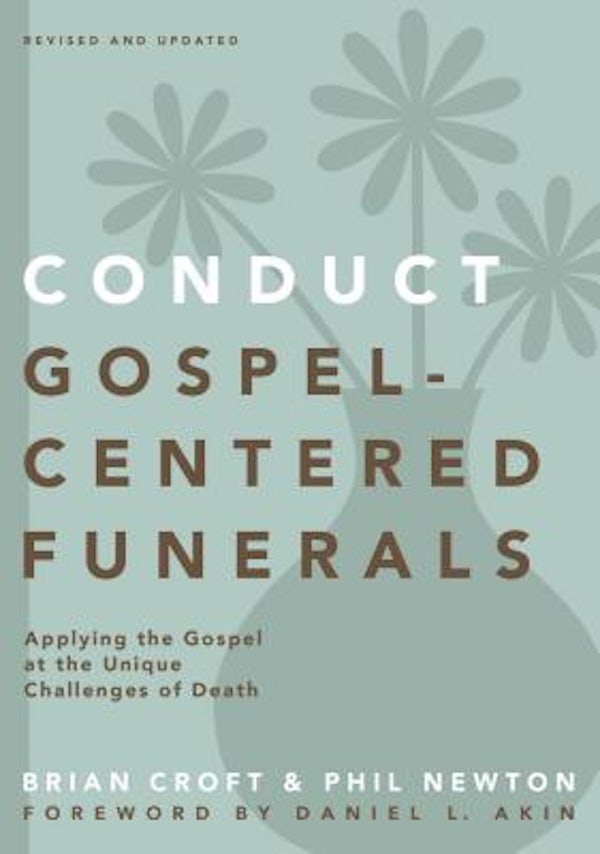 Cover image for A Conduct Gospel-Centered Funerals, isbn: 9780310517184
