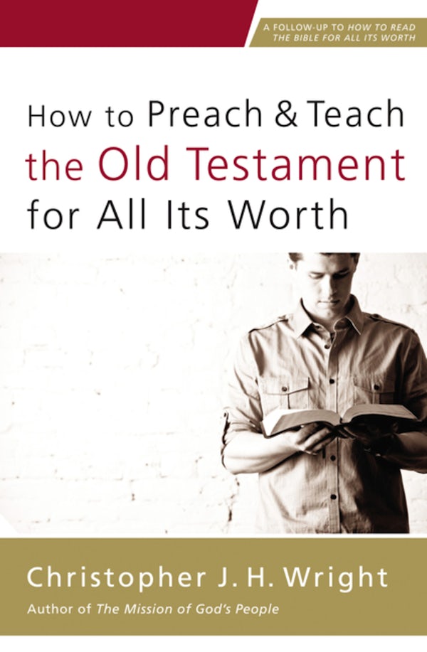 Cover image for How to Preach and Teach the Old Testament for All Its Worth, isbn: 9780310524649