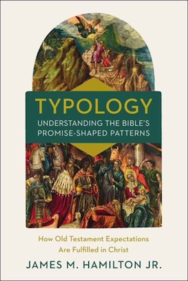 Cover image for Typology-Understanding the Bible's Promise-Shaped Patterns, isbn: 9780310534402