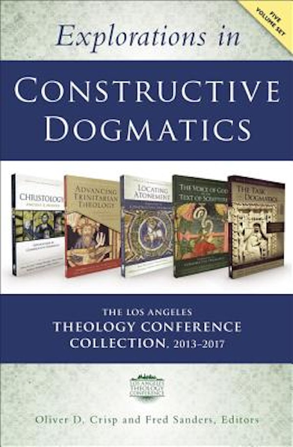 Cover image for Explorations in Constructive Dogmatics: The Los Angeles Theology Conference Collection, 2013-2017, isbn: 9780310538004