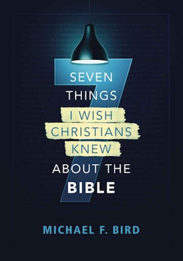 Cover image for Seven Things I Wish Christians Knew about the Bible, isbn: 9780310538851