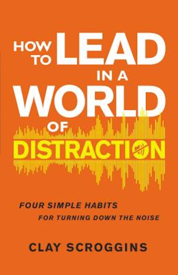 Cover image for How to Lead in a World of Distraction, isbn: 9780310598695