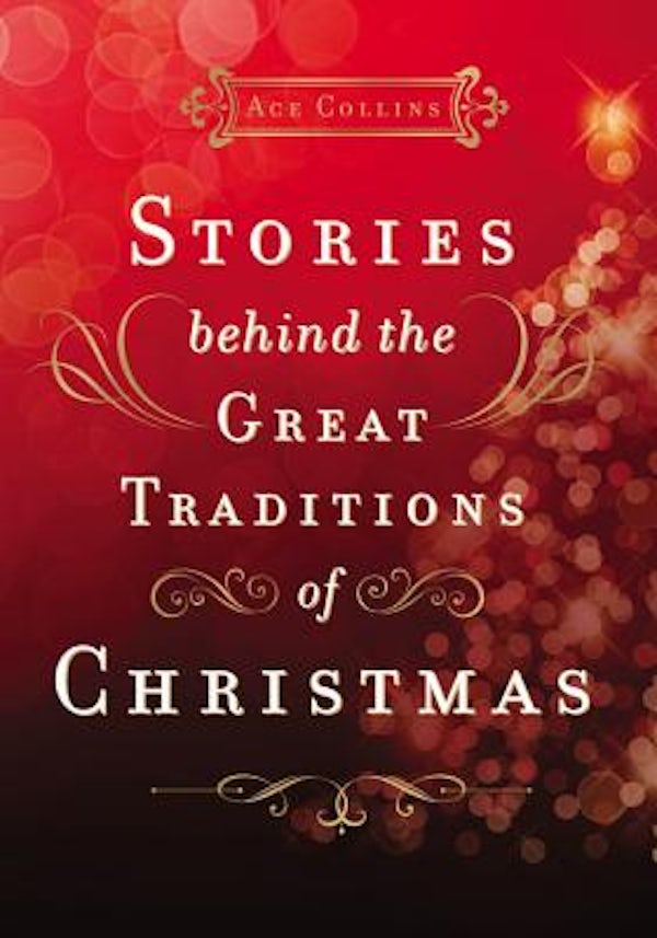 Cover image for Stories Behind the Great Traditions of Christmas, isbn: 9780310631606
