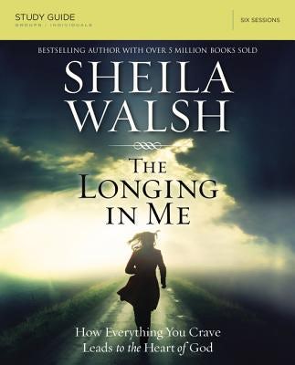 Cover image for The Longing in Me Bible Study Guide, isbn: 9780310684862
