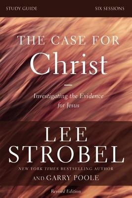 Cover image for The Case for Christ Bible Study Guide Revised Edition, isbn: 9780310698500