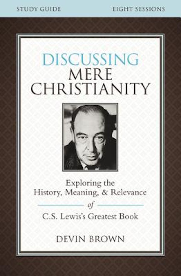 Cover image for Discussing Mere Christianity Bible Study Guide, isbn: 9780310699842