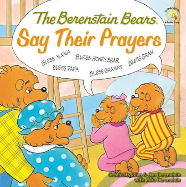 Cover image for The Berenstain Bears Say Their Prayers, isbn: 9780310712466