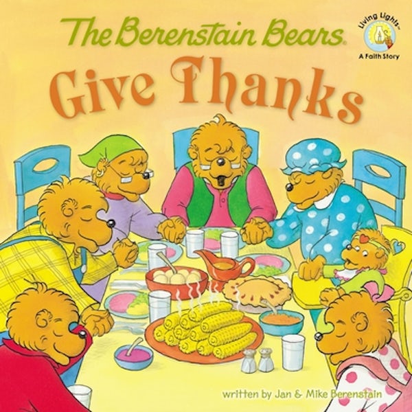 Cover image for The Berenstain Bears Give Thanks, isbn: 9780310712510