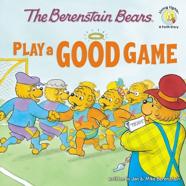 Cover image for The Berenstain Bears Play a Good Game, isbn: 9780310712527