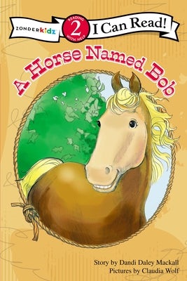 Cover image for A Horse Named Bob, isbn: 9780310717829